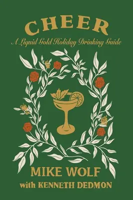 Cheer: A Liquid Gold Holiday Drinking Guide (Sprievodca sviatočným pitím z tekutého zlata) - Cheer: A Liquid Gold Holiday Drinking Guide