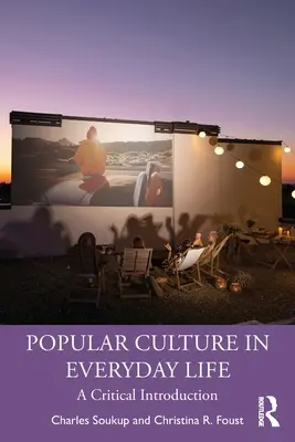 Populárna kultúra v každodennom živote: Kritický úvod - Popular Culture in Everyday Life: A Critical Introduction