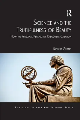 Veda a pravdivosť krásy: Ako osobný pohľad objavuje stvorenie - Science and the Truthfulness of Beauty: How the Personal Perspective Discovers Creation