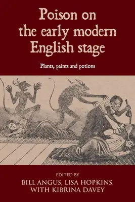 Jed na anglickom javisku raného novoveku: Rastliny, farby a elixíry - Poison on the Early Modern English Stage: Plants, Paints and Potions