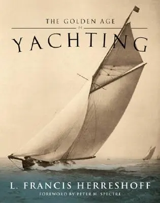 Zlatý vek jachtingu - The Golden Age of Yachting