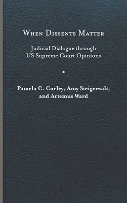 Keď na nesúhlase záleží: Dialóg medzi sudcami prostredníctvom stanovísk Najvyššieho súdu - When Dissents Matter: Judicial Dialogue Through Us Supreme Court Opinions