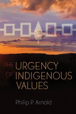Naliehavosť domorodých hodnôt - The Urgency of Indigenous Values