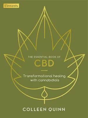 The Essential Book of CBD (Základná kniha o CBD): Knižná publikácia CBD: Transformačné liečenie pomocou kanabidiolu - The Essential Book of CBD: Transformational Healing with Cannabidiol
