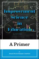 Zlepšenie vedy vo vzdelávaní: Základné informácie o vzdelávaní: Vzdelávanie v škole: Základné informácie o vzdelávaní v škole - Improvement Science in Education: A Primer