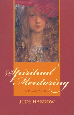 Duchovné mentorovanie: Pohanský sprievodca - Spiritual Mentoring: A Pagan Guide