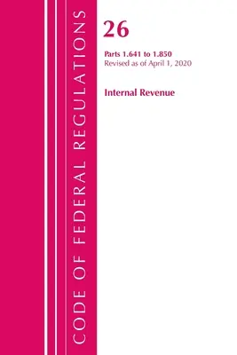 Zákonník federálnych predpisov, Hlava 26 Vnútorné príjmy 1.641-1.850, revidované k 1. aprílu 2020 (Úrad federálneho registra (U S )) - Code of Federal Regulations, Title 26 Internal Revenue 1.641-1.850, Revised as of April 1, 2020 (Office of the Federal Register (U S ))