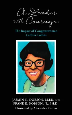 Odvážny vodca: Vplyv kongresmanky Cardiss Collinsovej - A Leader with Courage: The Impact of Congresswoman Cardiss Collins