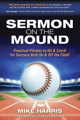 Kázanie na mohyle: Praktické nadhadzovačky na odpal a chytanie pre úspech na ihrisku aj mimo neho! - Sermon on the Mound: Practical Pitches to Hit & Catch for Success Both On & Off The Field!