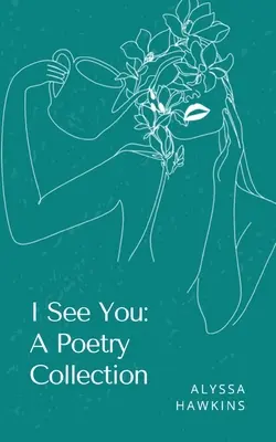 Vidím ťa: Básnická zbierka - I See You: A Poetry Collection