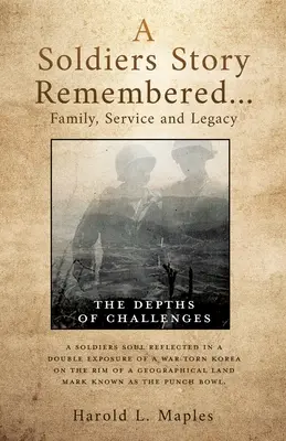 Spomienka na príbeh vojaka... Rodina, služba a odkaz: Hlbiny výziev - A Soldiers Story Remembered...Family, Service and Legacy: The Depths of Challenges