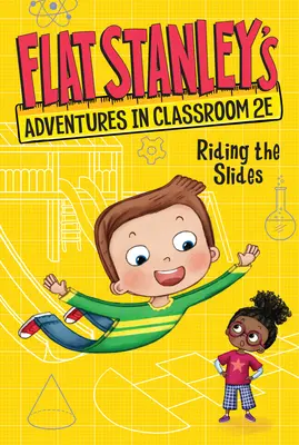 Stanleyho dobrodružstvá v triede 2e #2: Jazda na šmýkačke - Flat Stanley's Adventures in Classroom 2e #2: Riding the Slides
