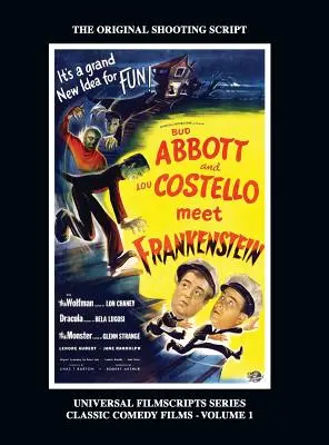 Abbott and Costello Meet Frankenstein: (Universal Filmscripts Series Classic Comedies, Vol 1) (tvrdá väzba) - Abbott and Costello Meet Frankenstein: (Universal Filmscripts Series Classic Comedies, Vol 1) (hardback)