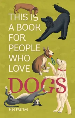 Toto je kniha pre ľudí, ktorí milujú psy - This Is a Book for People Who Love Dogs