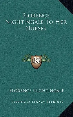 Florence Nightingaleová svojim sestrám - Florence Nightingale To Her Nurses