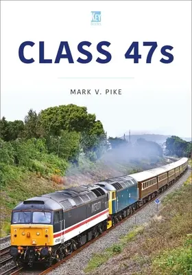 Trieda 47s: The Jack of All Trades - Class 47s: The Jack of All Trades
