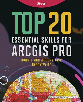 Top 20 základných zručností pre Arcgis Pro - Top 20 Essential Skills for Arcgis Pro