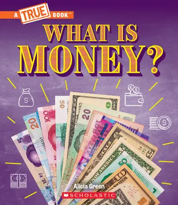 Čo sú peniaze? a oveľa viac! (Pravdivá kniha: Peniaze) - What Is Money?: Bartering, Cash, Cryptocurrency... and Much More! (a True Book: Money)