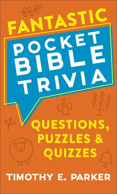 Fantastické biblické triky do vrecka: Otázky, hádanky a kvízy - Fantastic Pocket Bible Trivia: Questions, Puzzles & Quizzes