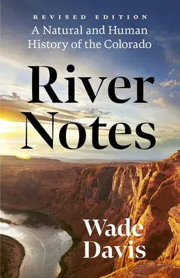Poznámky o rieke: Sucho a súmrak amerického Západu -- Prírodné a ľudské dejiny Colorada - River Notes: Drought and the Twilight of the American West -- A Natural and Human History of the Colorado