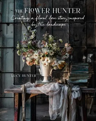 Lovkyňa kvetov: Kvetinový ľúbostný príbeh inšpirovaný krajinou - The Flower Hunter: Creating a Floral Love Story Inspired by the Landscape
