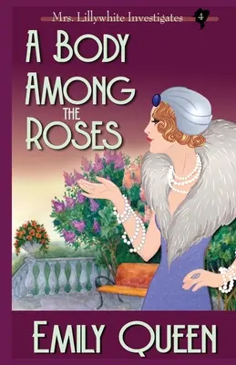 Telo medzi ružami: Záhada vraždy z roku 1920 - A Body Among the Roses: A 1920's Murder Mystery