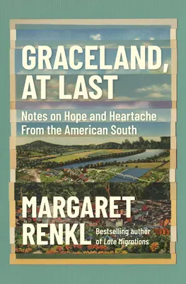 Graceland, konečne: Poznámky o nádeji a bolesti srdca z amerického juhu - Graceland, at Last: Notes on Hope and Heartache from the American South