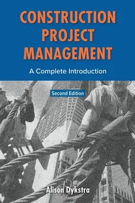 Riadenie stavebných projektov: Úplný úvod do problematiky - Construction Project Management: A Complete Introduction