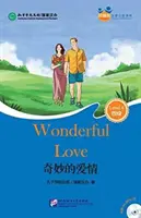 Nádherná láska (pre dospelých): Priatelia čínski čitatelia (4. úroveň) (Friends Chinese Graded Readers) - Wonderful Love (for Adults): Friends Chinese Graded Readers (Level 4)
