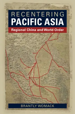 Nové smerovanie tichomorskej Ázie: Regionálna Čína a svetový poriadok - Recentering Pacific Asia: Regional China and World Order