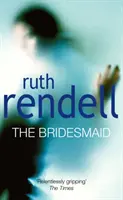 Družička - vášnivý milostný príbeh s mrazivým, temným nádychom od oceňovanej kráľovnej krimi Ruth Rendellovej - Bridesmaid - a passionate love story with a chilling, dark twist from the award-winning queen of crime, Ruth Rendell