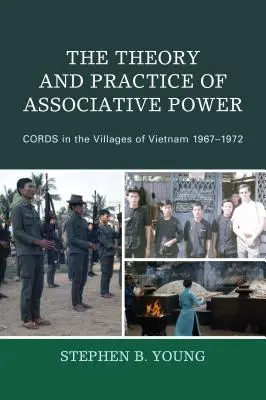 Teória a prax asociačnej moci: CORDS vo vietnamských dedinách v rokoch 1967 - 1972 - The Theory and Practice of Associative Power: CORDS in the Villages of Vietnam 1967-1972