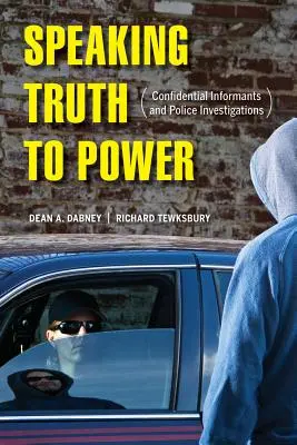 Hovorenie pravdy k moci: Dôverní informátori a policajné vyšetrovanie - Speaking Truth to Power: Confidential Informants and Police Investigations