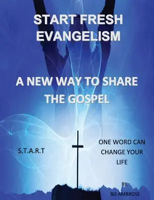 Začať čerstvú evanjelizáciu: Nový spôsob zdieľania evanjelia - Start Fresh Evangelism: A New Way To Share The Gospel
