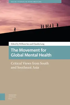 Hnutie za globálne duševné zdravie: Kritické pohľady z južnej a juhovýchodnej Ázie - The Movement for Global Mental Health: Critical Views from South and Southeast Asia