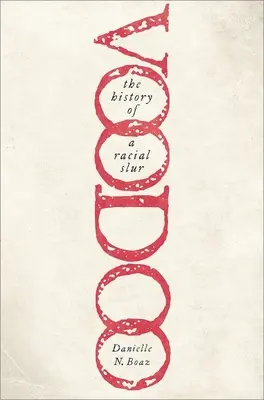 Voodoo: História rasovej nadávky - Voodoo: The History of a Racial Slur