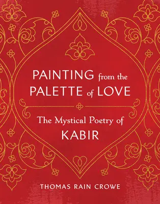 Maľovanie z palety lásky: Mystická poézia Kabíra - Painting from the Palette of Love: The Mystical Poetry of Kabir