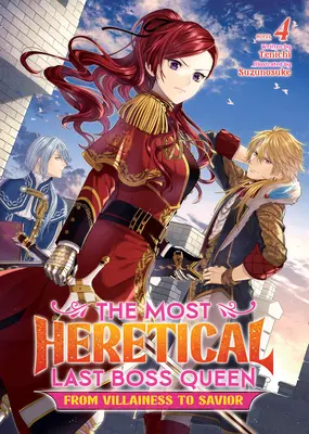 Najkacírskejšia kráľovná posledného šéfa: Od zloducha k spasiteľovi (Light Novel) Vol. 4 - The Most Heretical Last Boss Queen: From Villainess to Savior (Light Novel) Vol. 4