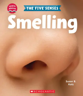 Čuch (Poznajte: Päť zmyslov) - Smelling (Learn About: The Five Senses)