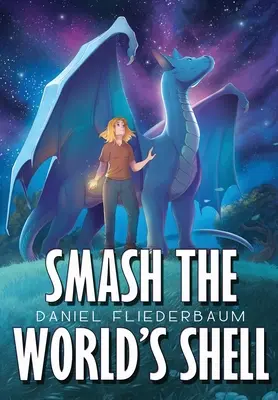 Rozbiť škrupinu sveta - Smash the World's Shell