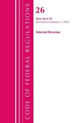 Federálne predpisy, hlava 26 Internal Revenue 40-49, revidované k 1. aprílu 2020 (Úrad federálneho registra (U S )) - Code of Federal Regulations, Title 26 Internal Revenue 40-49, Revised as of April 1, 2020 (Office of the Federal Register (U S ))