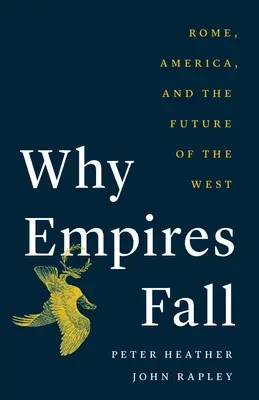Prečo ríše padajú: Rím, Amerika a budúcnosť Západu - Why Empires Fall: Rome, America, and the Future of the West
