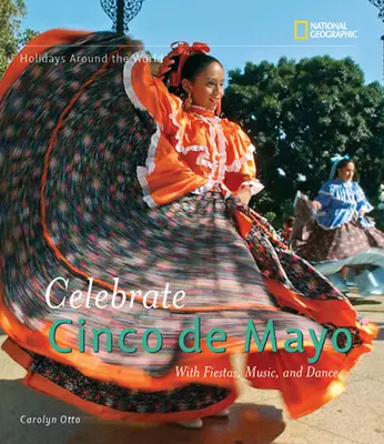 Oslávte Cinco de Mayo: Sviatok Mayo: s oslavami, hudbou a tancom - Celebrate Cinco de Mayo: With Fiestas, Music, and Dance
