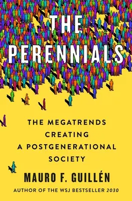 The Peripetie: Megatrendy vytvárajúce postgeneračnú spoločnosť - The Perennials: The Megatrends Creating a Postgenerational Society