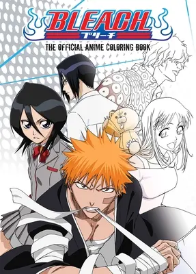 Bleach: Oficiálne maľovanky k anime - Bleach: The Official Anime Coloring Book