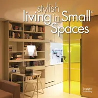 Štýlové bývanie v malých priestoroch - Stylish Living in Small Spaces