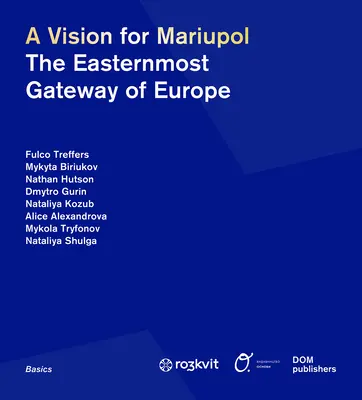 Vízia pre Mariupol: najvýchodnejšia brána Európy - A Vision for Mariupol: The Easternmost Gateway of Europe