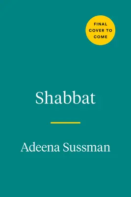Šabat: Šabat: recepty a rituály od môjho stola k vášmu - Shabbat: Recipes and Rituals from My Table to Yours