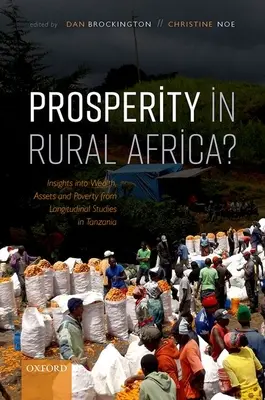 Prosperita na africkom vidieku?: Poznatky o bohatstve, majetku a chudobe z longitudinálnych štúdií v Tanzánii - Prosperity in Rural Africa?: Insights Into Wealth, Assets, and Poverty from Longitudinal Studies in Tanzania