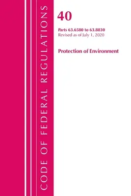 Zákonník federálnych predpisov, hlava 40 Ochrana životného prostredia 63.6580-63.8830, revidovaný k 1. júlu 2020 - Code of Federal Regulations, Title 40 Protection of the Environment 63.6580-63.8830, Revised as of July 1, 2020